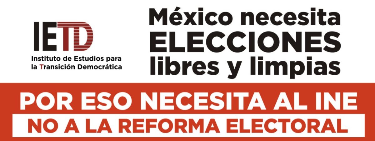 mÉxico no necesita una reforma electoral para el 2024 ietd